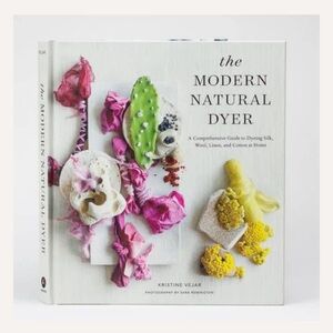 The Modern Natural Dyer by Kristine Vejar book